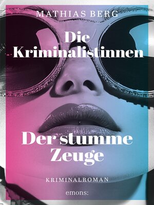 cover image of Die Kriminalistinnen. Der stumme Zeuge